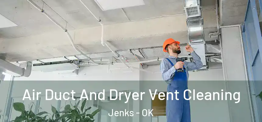  Air Duct And Dryer Vent Cleaning Jenks - OK