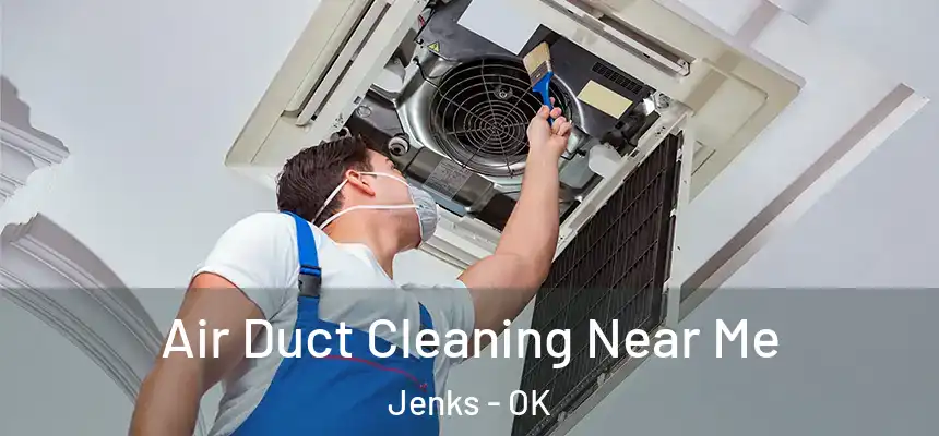  Air Duct Cleaning Near Me Jenks - OK