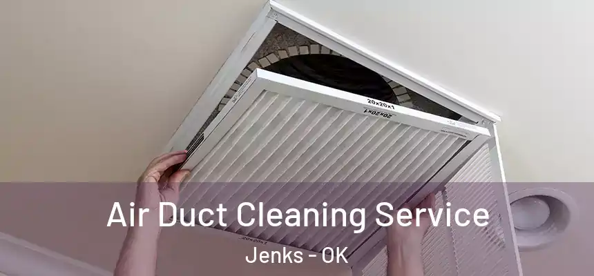  Air Duct Cleaning Service Jenks - OK