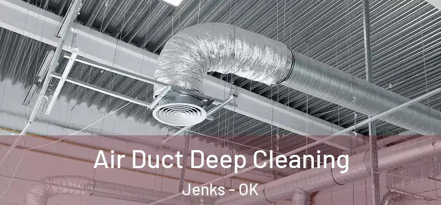  Air Duct Deep Cleaning Jenks - OK