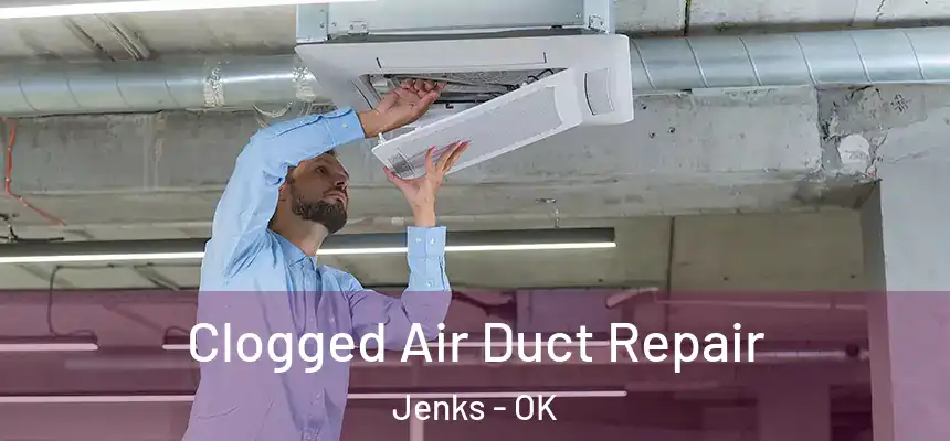  Clogged Air Duct Repair Jenks - OK