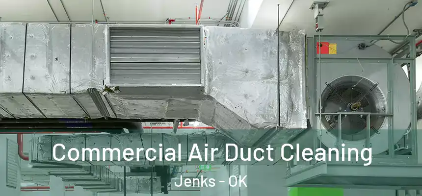  Commercial Air Duct Cleaning Jenks - OK