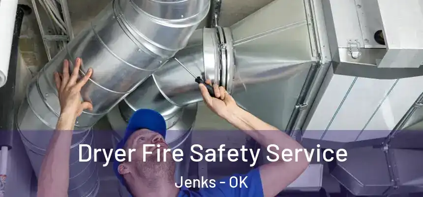  Dryer Fire Safety Service Jenks - OK