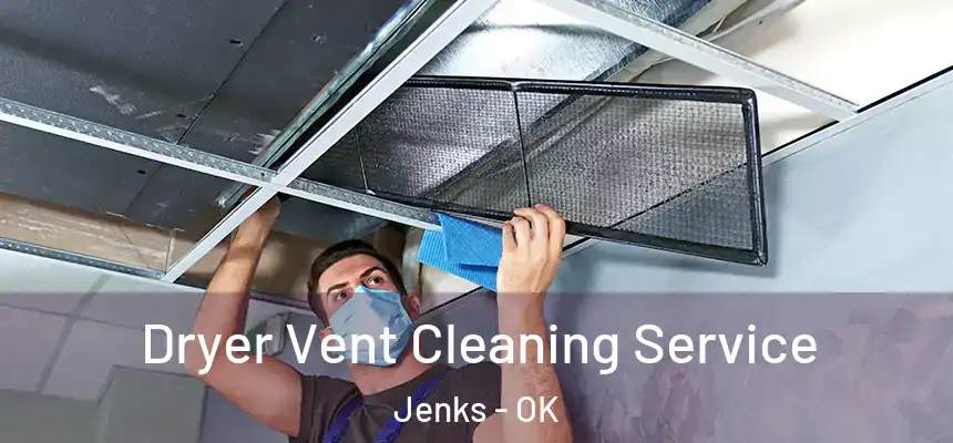  Dryer Vent Cleaning Service Jenks - OK