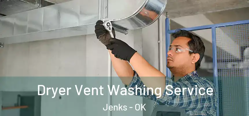  Dryer Vent Washing Service Jenks - OK