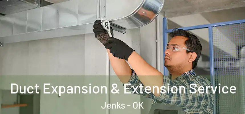  Duct Expansion & Extension Service Jenks - OK