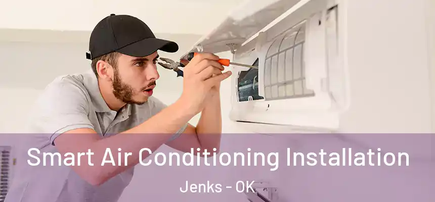  Smart Air Conditioning Installation Jenks - OK